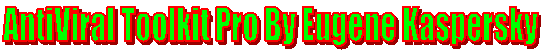 AntiViral Toolkit Pro By Eugene Kaspersky