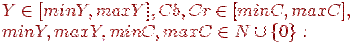 Y \in [minY,maxY ], Cb,Cr \in [minC,maxC],\\ minY,maxY,minC,maxC \in \mathbb{N} \cup \{0\}: