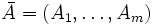 \bar{A} = (A_1, \ldots, A_m) 