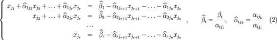 \left\{\begin{array}{rcc}x_{j_1}+\widehat{\alpha}_{1j_2}x_{j_2}+\ldots+\widehat{\alpha}_{1j_r}x_{j_r}&=& \widehat{\beta}_1-\widehat{\alpha}_{1j_{r+1}}x_{j_{r+1}}-\ldots- \widehat{\alpha}_{1j_n}x_{j_n} \\                     x_{j_2}+\ldots+\widehat{\alpha}_{2j_r}x_{j_r}&=& \widehat{\beta}_2-\widehat{\alpha}_{2j_{r+1}}x_{j_{r+1}}-\ldots- \widehat{\alpha}_{2j_n}x_{j_n} \\                                                           &\ldots& \\                                                       x_{j_r}&=& \widehat{\beta}_r-\widehat{\alpha}_{rj_{r+1}}x_{j_{r+1}}-\ldots- \widehat{\alpha}_{rj_n}x_{j_n} \\\end{array}\right., \qquad \widehat{\beta}_i=\frac{\beta_i}{\alpha_{ij_i}},\quad \widehat{\alpha}_{ij_k}=\frac{\alpha_{ij_k}}{\alpha_{ij_i}}\quad (2)