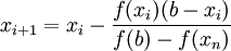 ~x_{i+1}=x_i-\frac{f(x_i)(b-x_i)}{f(b)-f(x_n)}