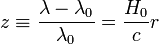  z\equiv\frac{\lambda-\lambda_0}{\lambda_0}=\frac{H_0}{c}r