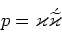 \begin{displaymath}p = \varkappa\acute{\widetilde{\varkappa}}\end{displaymath}