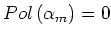 $Pol\left(\alpha_m\right)=0$