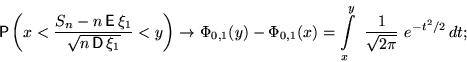 \begin{displaymath}
\mathsf P \left(x<\dfrac{S_n-n\,\mathsf E\,\xi_1}{\sqrt{n\,\...
 ...0,1}(x)=
\int\limits_x^y ~\frac{1}{\sqrt{2\pi}}~e^{-t^2/2}\,dt;\end{displaymath}
