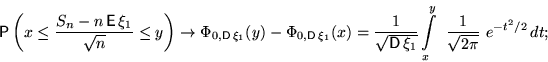 \begin{displaymath}
\mathsf P \left(x\le\dfrac{S_n-n\,\mathsf E\,\xi_1}{\sqrt{n}...
 ...,\xi_1}}
\int\limits_x^y ~\frac{1}{\sqrt{2\pi}}~e^{-t^2/2}\,dt;\end{displaymath}