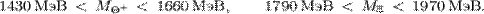 \begin{displaymath} 1430\, МэВ\, < \, M_{\Theta^+}\, < \, 1660\, МэВ,\qquad 1790\, МэВ\, < \, M_{\Xi}\, < \, 1970\, МэВ. \end{displaymath}