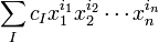 \sum_I c_I x_1^{i_1}x_2^{i_2}\cdots x_n^{i_n}