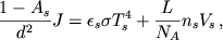 $$\frac{1-A_s}{d^2}J=\epsilon_{s}\sigma T^{4}_{s}+\frac{L}{N_A}n_{s}V_{s}\,,$$