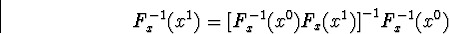 \begin{displaymath}F^{-1}_x(x^1)=\big[F^{-1}_x(x^0)F_x(x^1)\big]^{-1}F^{-1}_x(x^0)\end{displaymath}