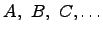 $ A,\ B,\ C,\ldots$