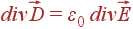 div\vec{D} = \varepsilon_0 div\vec{E}
