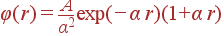 \varphi(r) = \frac{A}{\alpha^2} \exp(-\alpha r)(1+\alpha r)