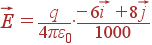 \vec{E}=\frac{q}{4\pi\varepsilon_0}\cdot\frac{-6\vec{i} +8\vec{j}}{1000}
