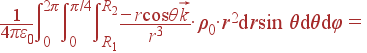 \frac{1}{4\pi\varepsilon_0} \int\limits_{0}^{2\pi}\int\limits_{0}^{\pi/4}\int\limits_{R_1}^{R_2} \frac{-r\cos\theta\vec{k}}{r^3}\cdot \rho_0\cdot r^2{\rm d}r\sin \theta{\rm d}\theta{\rm d}\varphi=