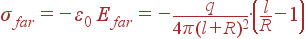 \sigma_{far} = -\varepsilon_0 E_{far} = -\frac{q}{4\pi(l+R)^2}\cdot\left(\frac{l}{R}-1\right)