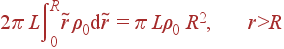 2\pi L\int\limits_0^R\tilde{r}\rho_0{\rm d}\tilde{r} = \pi L\rho_0 R^2, r>R