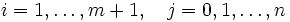  i = 1, \dots, m + 1,\quad j = 0, 1, \dots, n