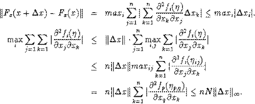 \begin{eqnarray*}\Vert F_x(x+\Deltax)-F_x(x)\Vert&=&max_i\sum^n_{j=1}\vert\sum... ...partial x_q\partial x_k}\vert\leq nN\Vert\Deltax\Vert _{\infty}.\end{eqnarray*}