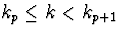 $k_p\leq k<k_{p+1}$